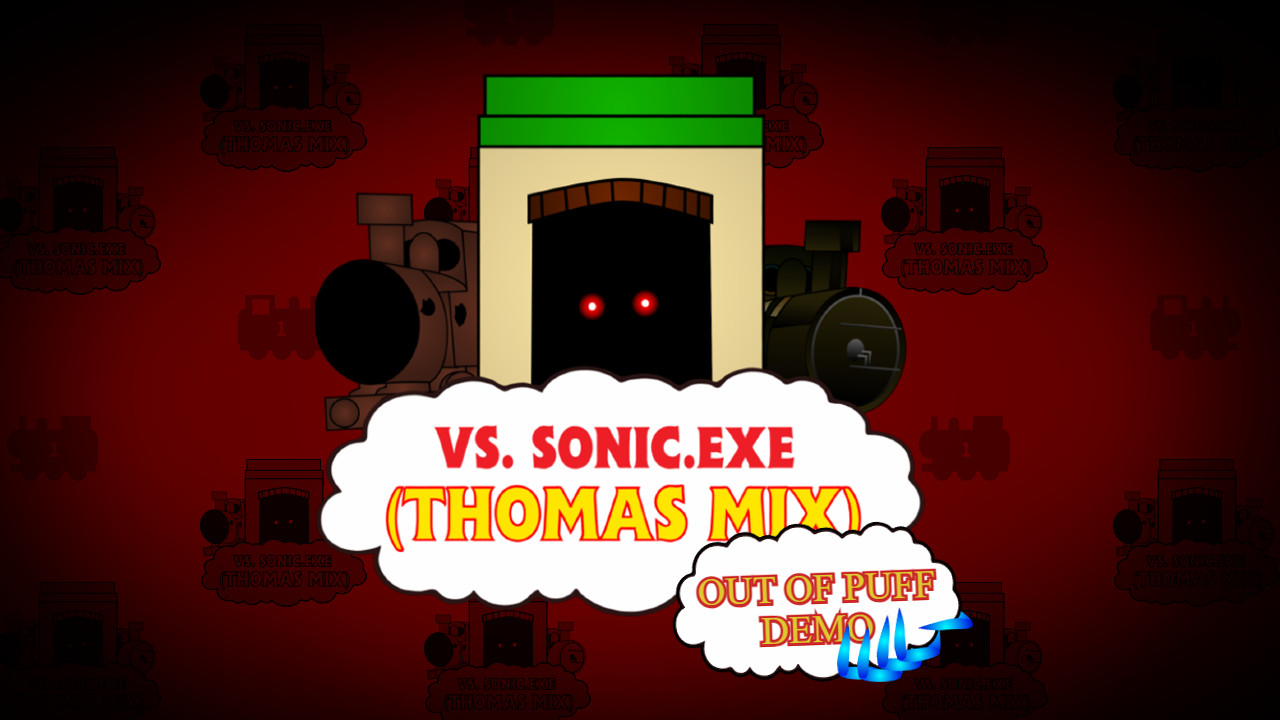Vs.Sonic.exe (THOMAS MIX) (OUT OF PUFF DEMO)