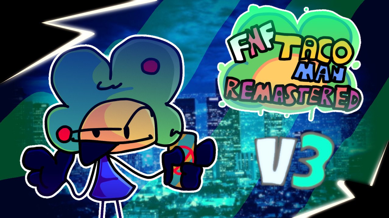 FNF VS Taco Man Remastered V3 (anniversary update)