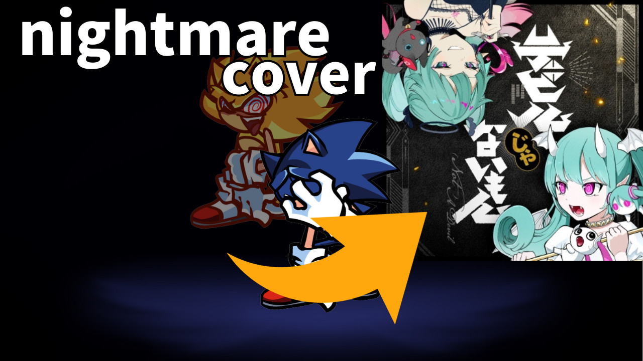 デビルじゃないもん(Not) A Devil but nightmare sonic sing it