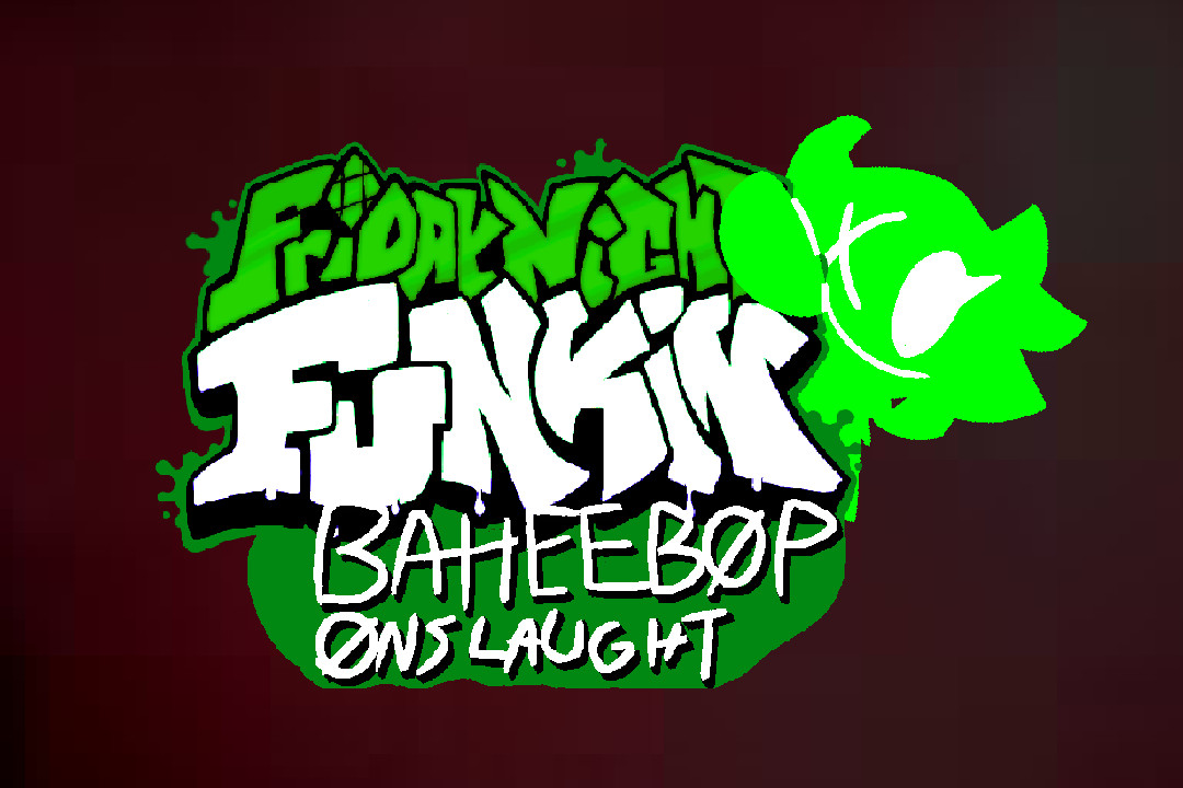BAHEEBOP'S ONSLAUGHT (VS BAHEEBOP BOB'S FANGIRL)