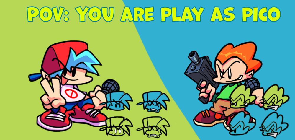Pov: you are play as pico.