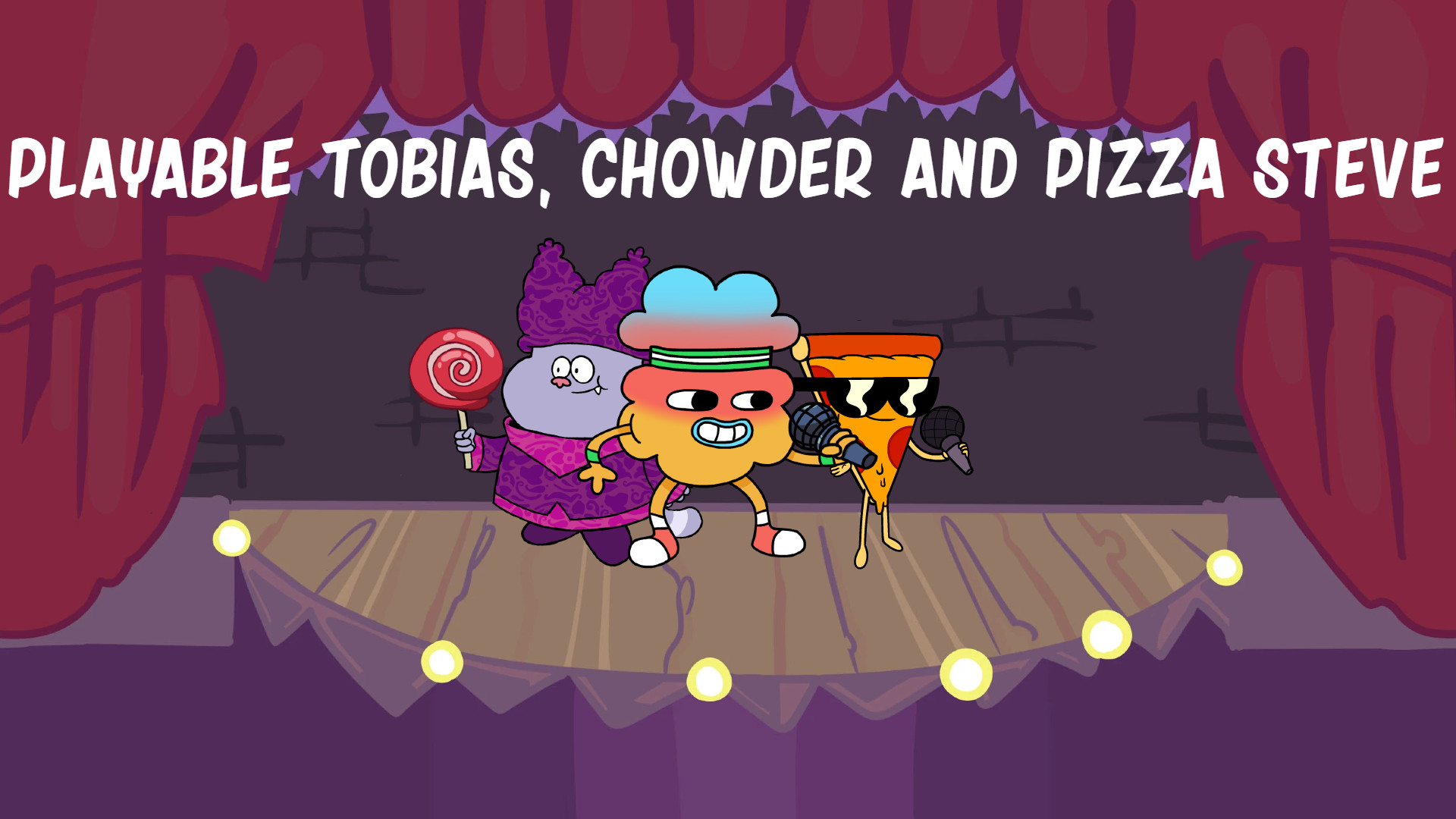 Playable Tobias, Chowder And Pizza Steve