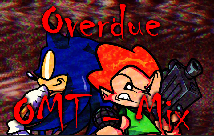 Overdue (Sonic.OMT REMIX)