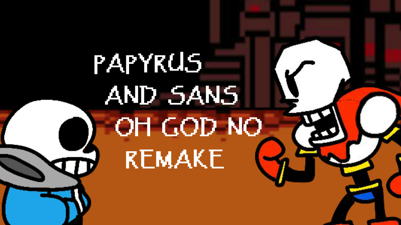 FNF oh god no papyrus and sans