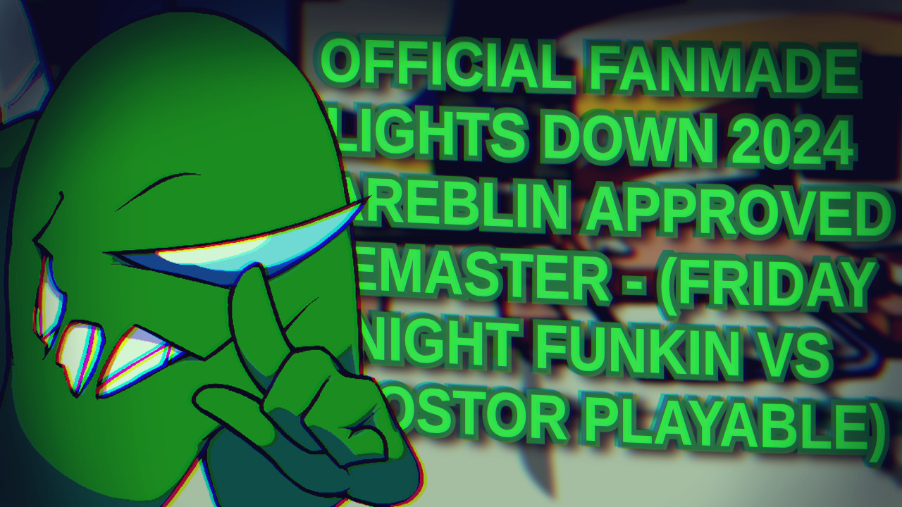 PLAYABLE LIGHTS DOWN REMASTER (HIGH EFFORT)