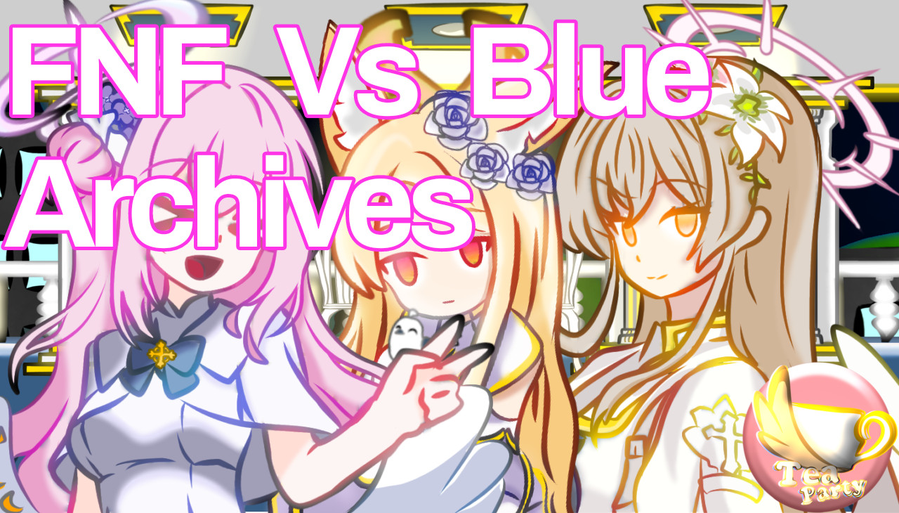 FNF Vs Blue Archives (!!TEA PARTY!!)