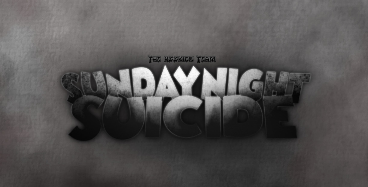 Sunday Night Suicide: Rookies (V1)