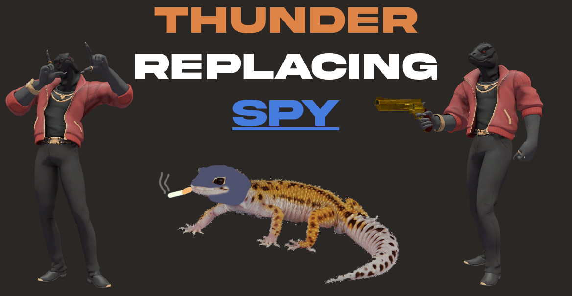 Thunder Replacing Spy!