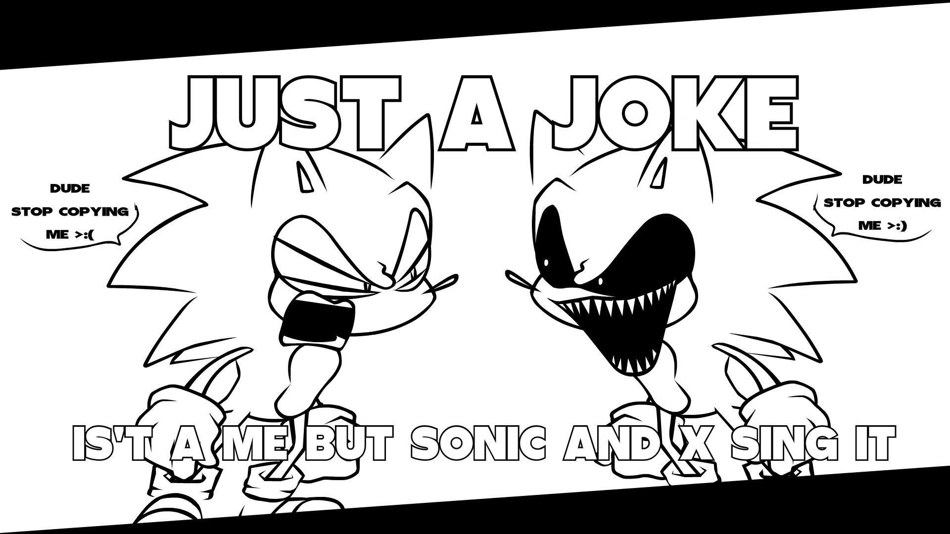 Just A Joke (It's a me v2 but Sonic and X sing it)