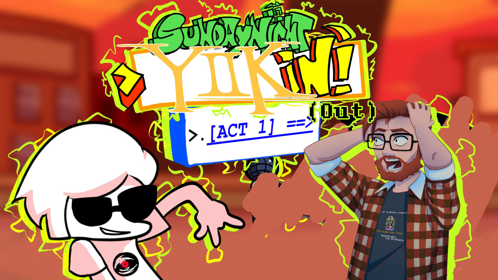 Sunday Night Yiikin'!(Out) [ACT 1]