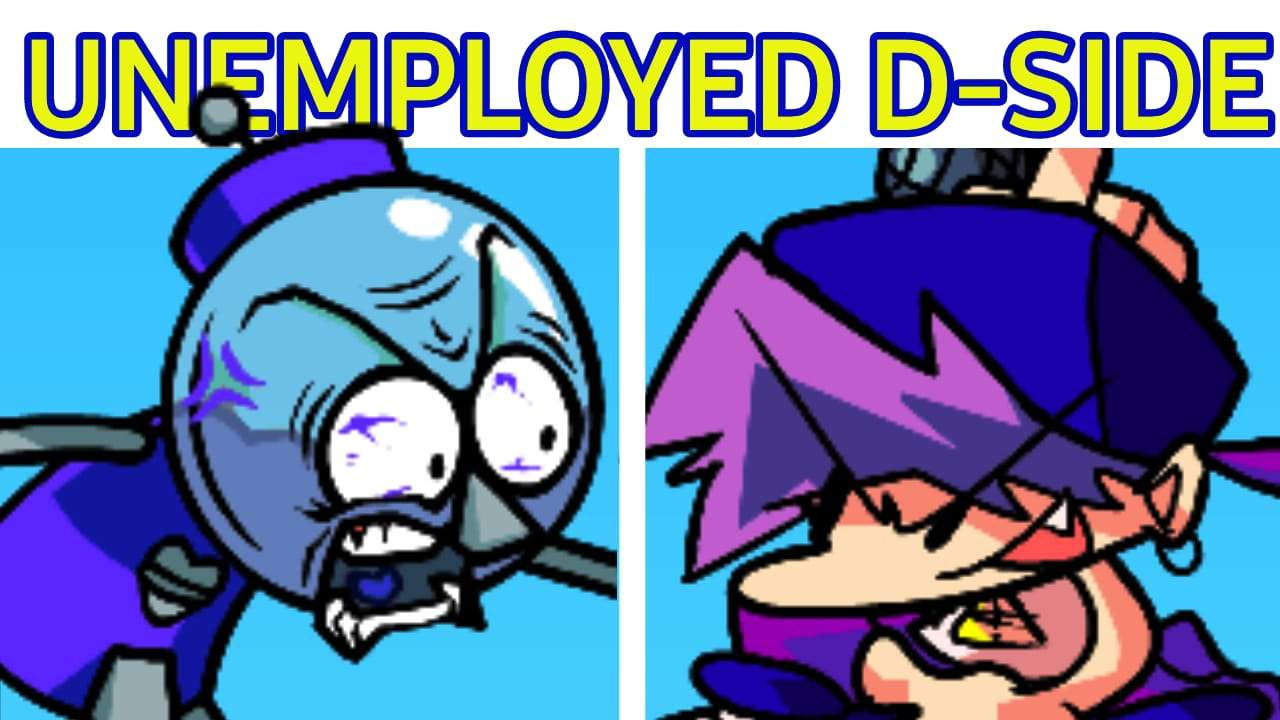UNEMPLOYED D-SIDE FANMADE