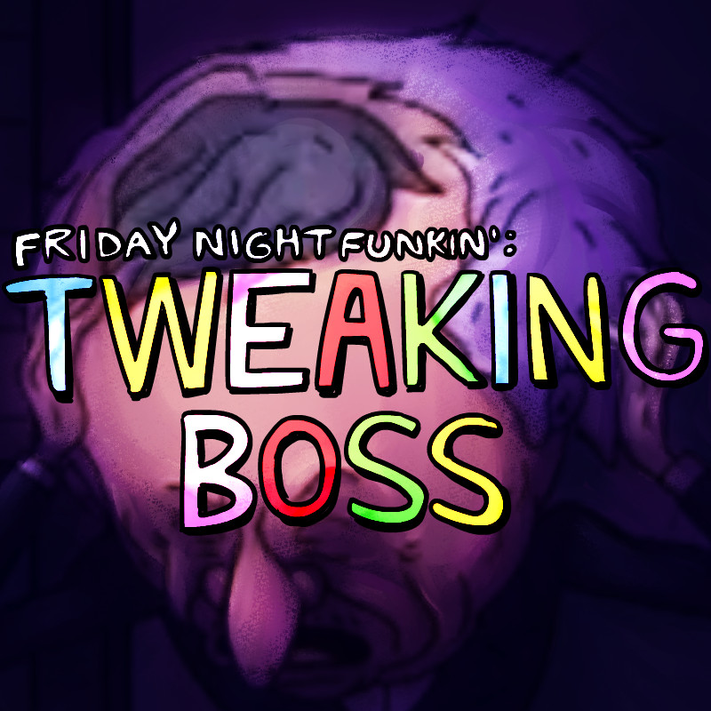 Friday Night Funkin: Tweaking Boss