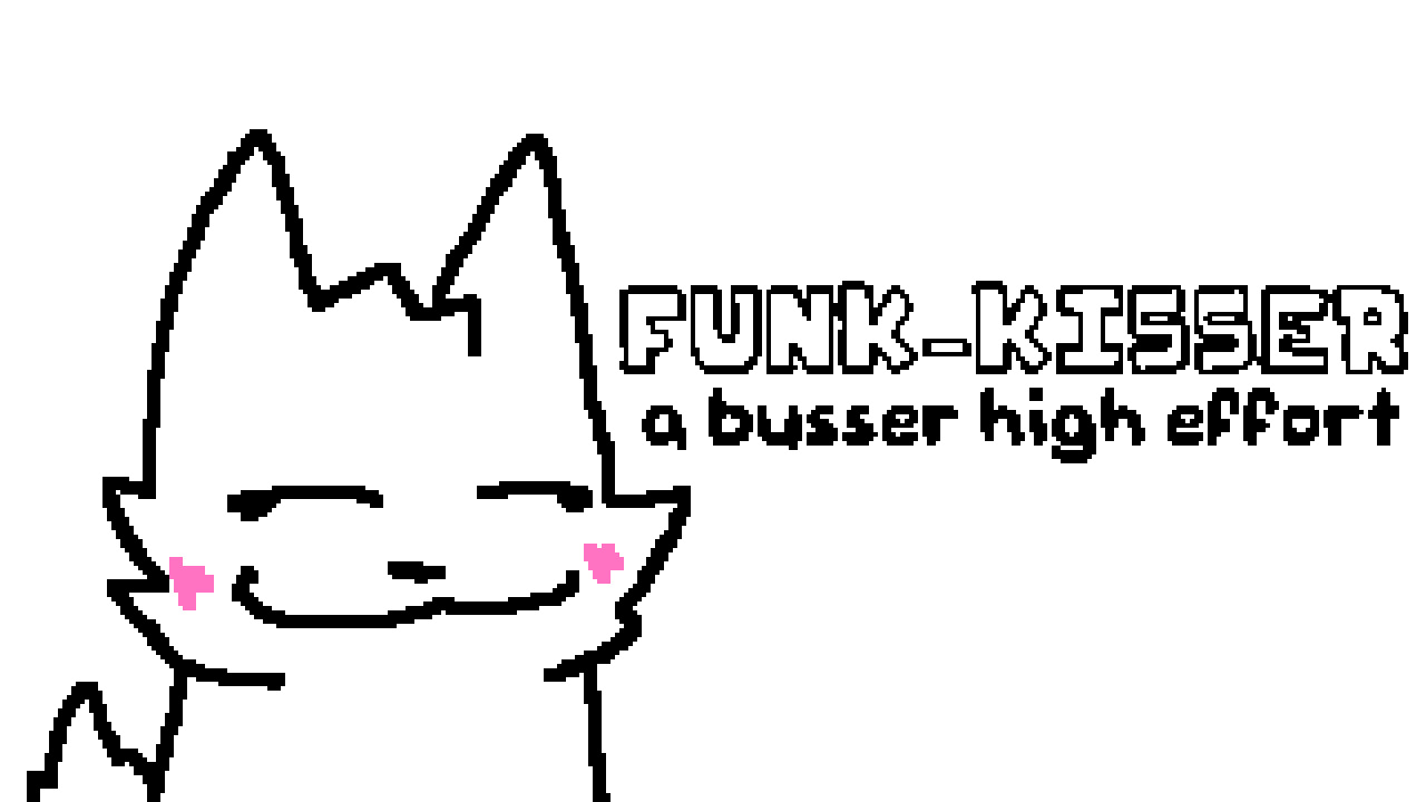 Funk-kisser (Busser High Effort)