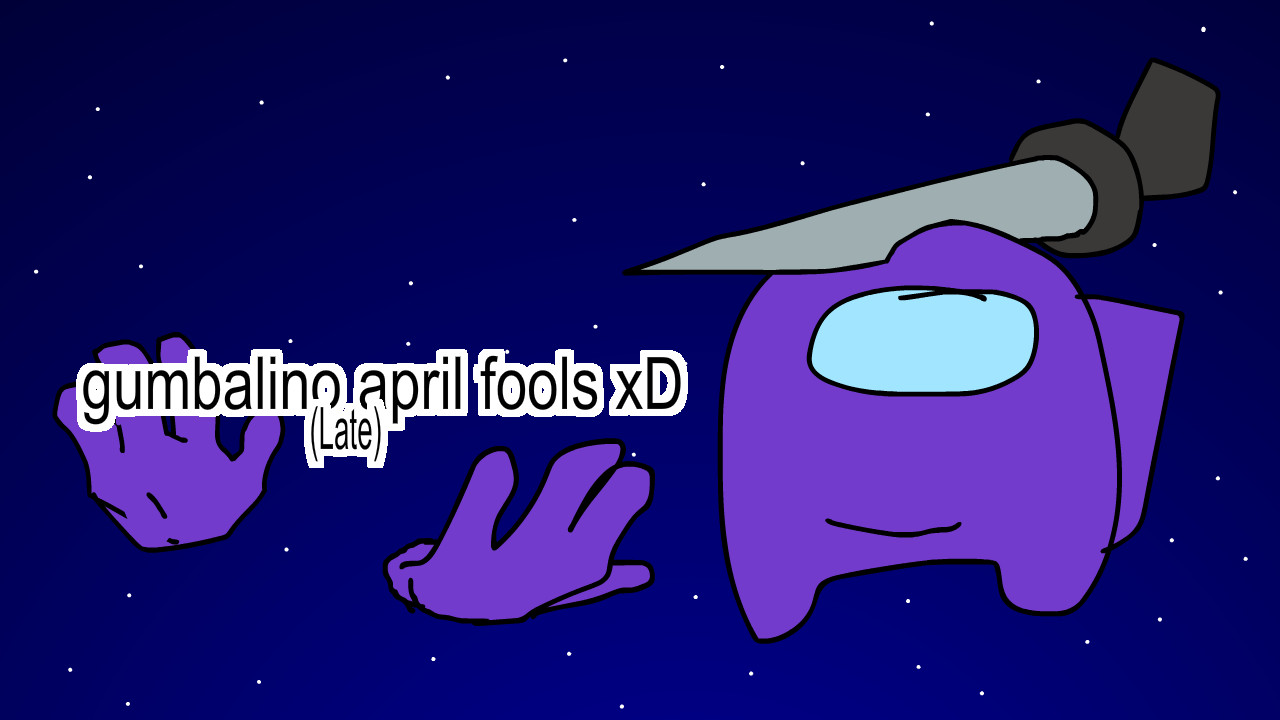 gumb's (late) April Fools' xD