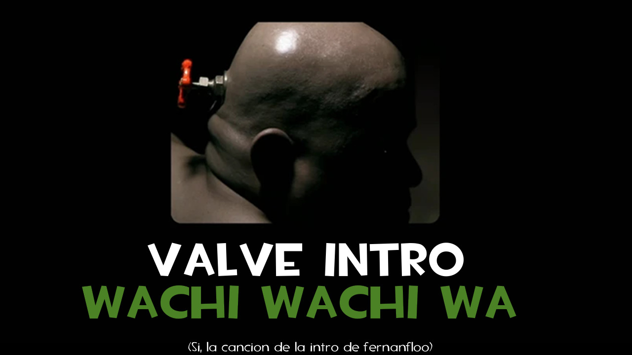 (64 bits) valve intro wachi wachi wa