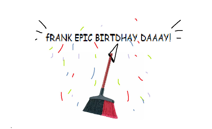 Epic frank birthday daay!!