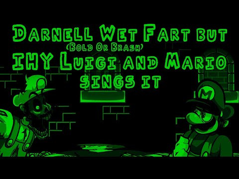 Bold or Brash but IHY Luigi and Mario