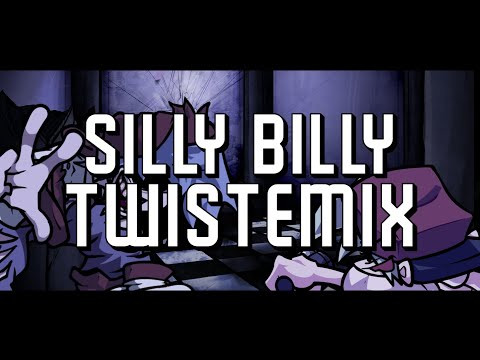 [COLLAB CHART] Silly Billy Twisted Mix [FINISHED]