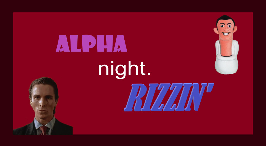 [v3] Alpha Night Rizzin' - BRAINROT CENTRAL