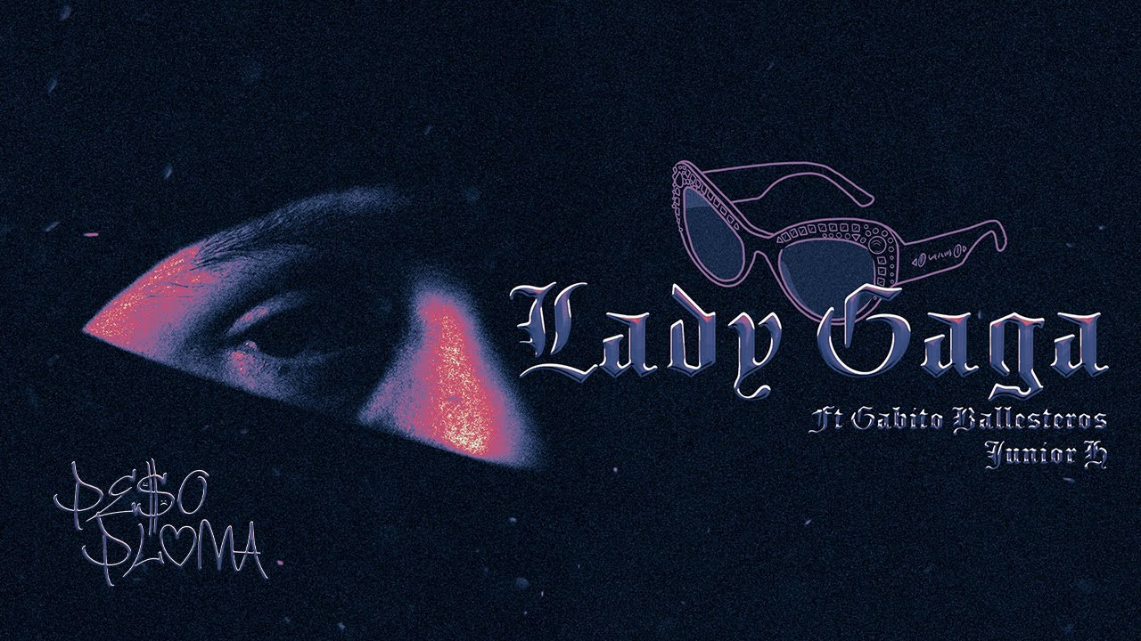 Gabito Ballesteros Junior H y Peso Pluma|Lady Gaga
