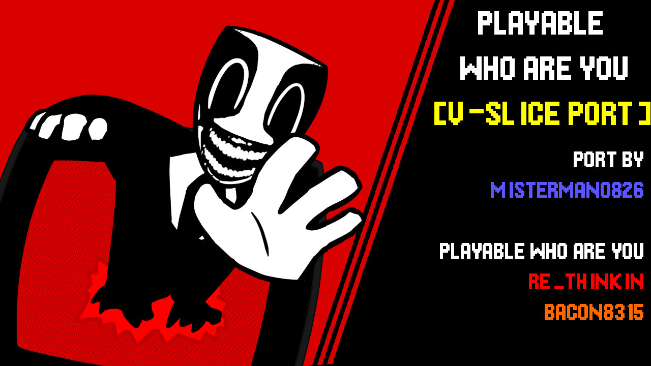Playable Who are you [V-Slice Port]