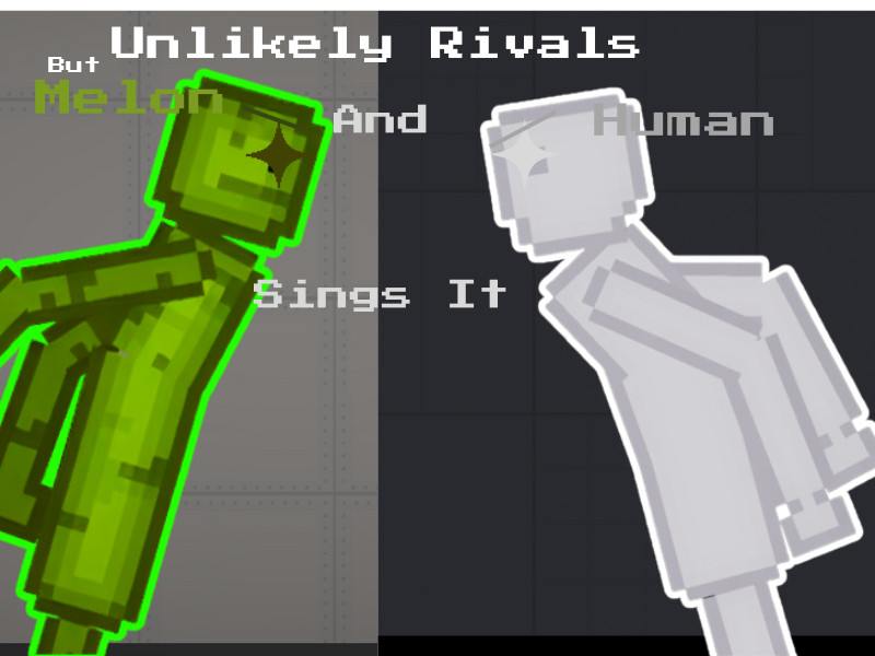 Unlikely Rivals But Melon And Human Sings It