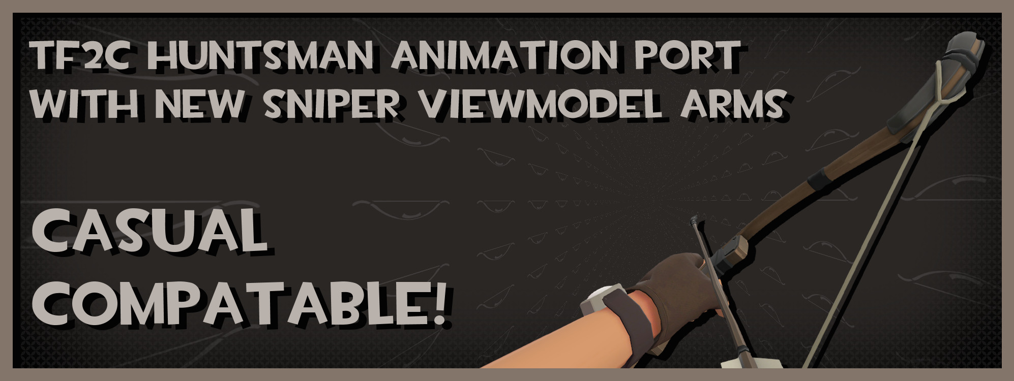 TF2C Huntsman with New Sniper Viewmodel Arms