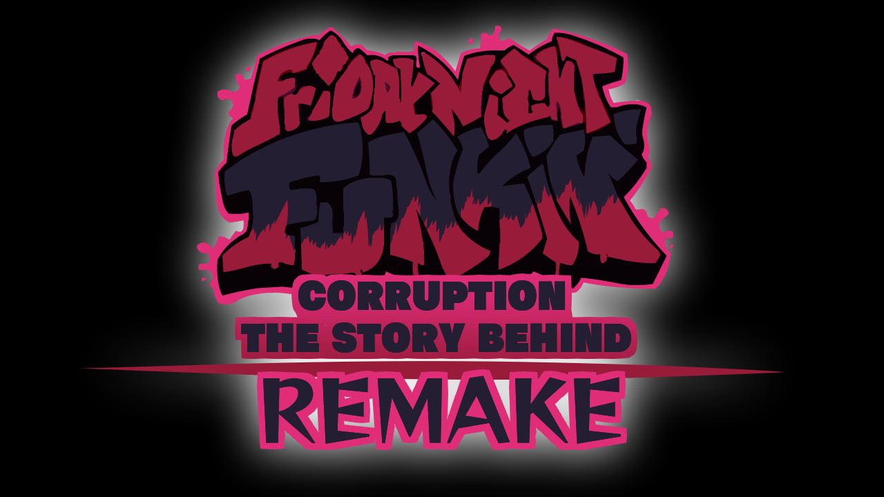 FNF Corruption The Story Behind Remake