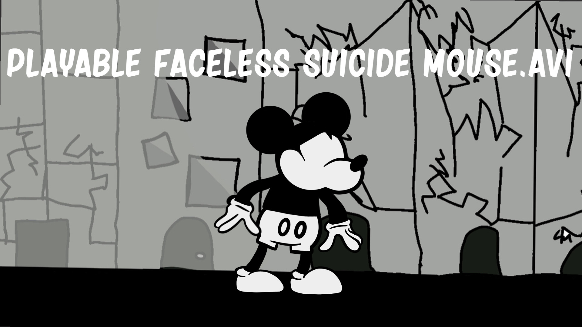 Playable Faceless Suicide Mouse.AVI