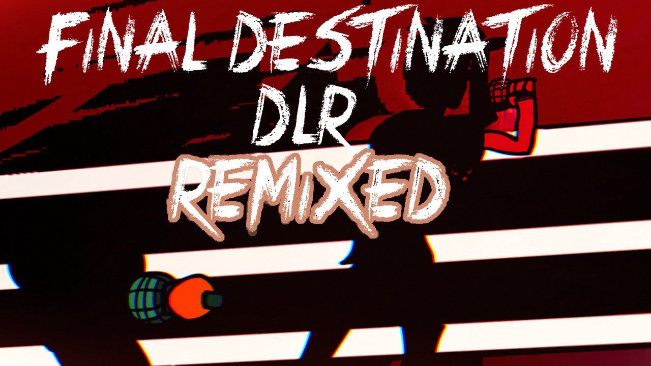 Final Destination DLR Remixed -- Fanchart