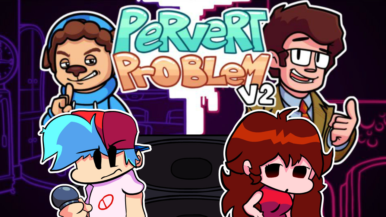 PERVERT PROBLEM V2 BUT BF