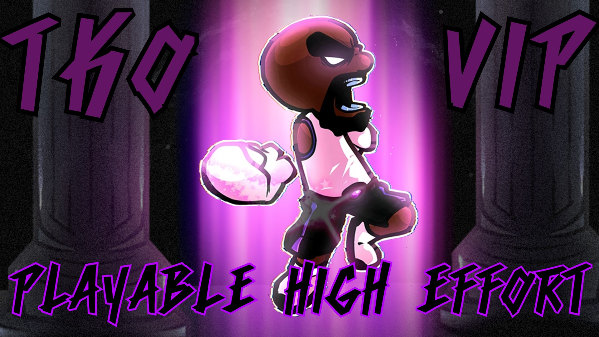TKO VIP Playable (High Effort)