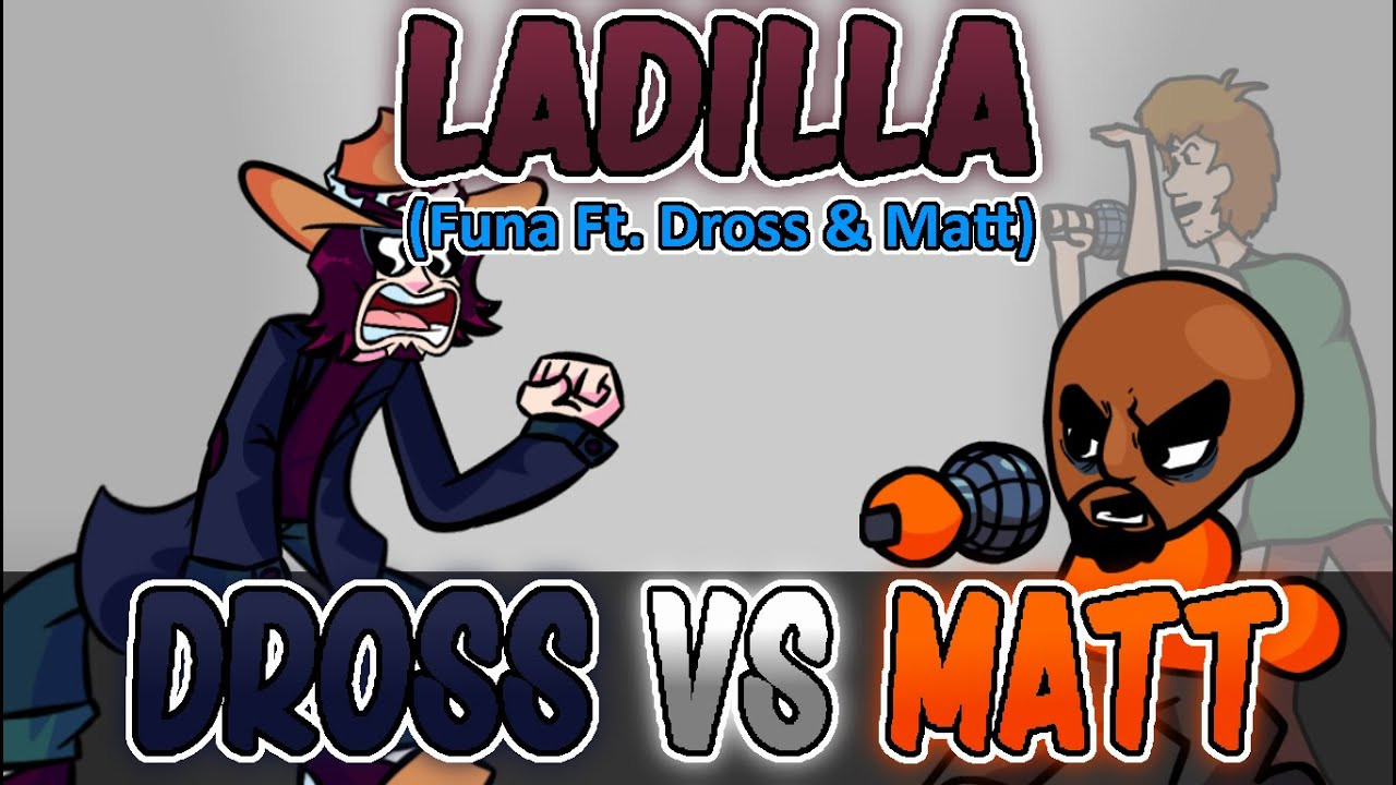 Dross Vs Matt - Ladilla (Funa Ft. Dross & Matt)
