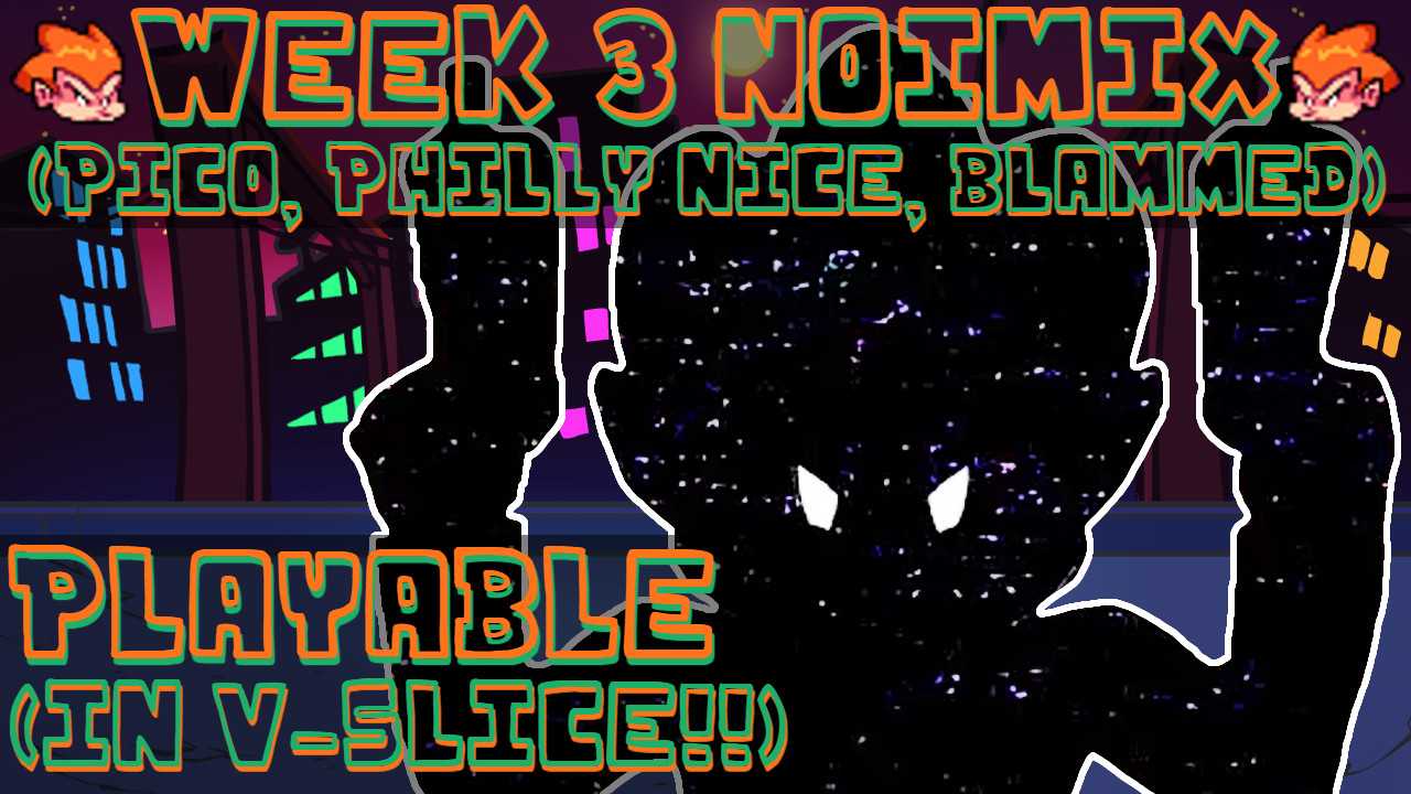 WEEK 3 NOIMIX PLAYABLE (0.8.4 FIX) [V1.6.1]