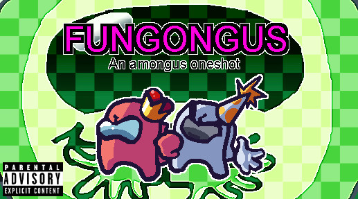 fungongus: An Among Us Oneshot