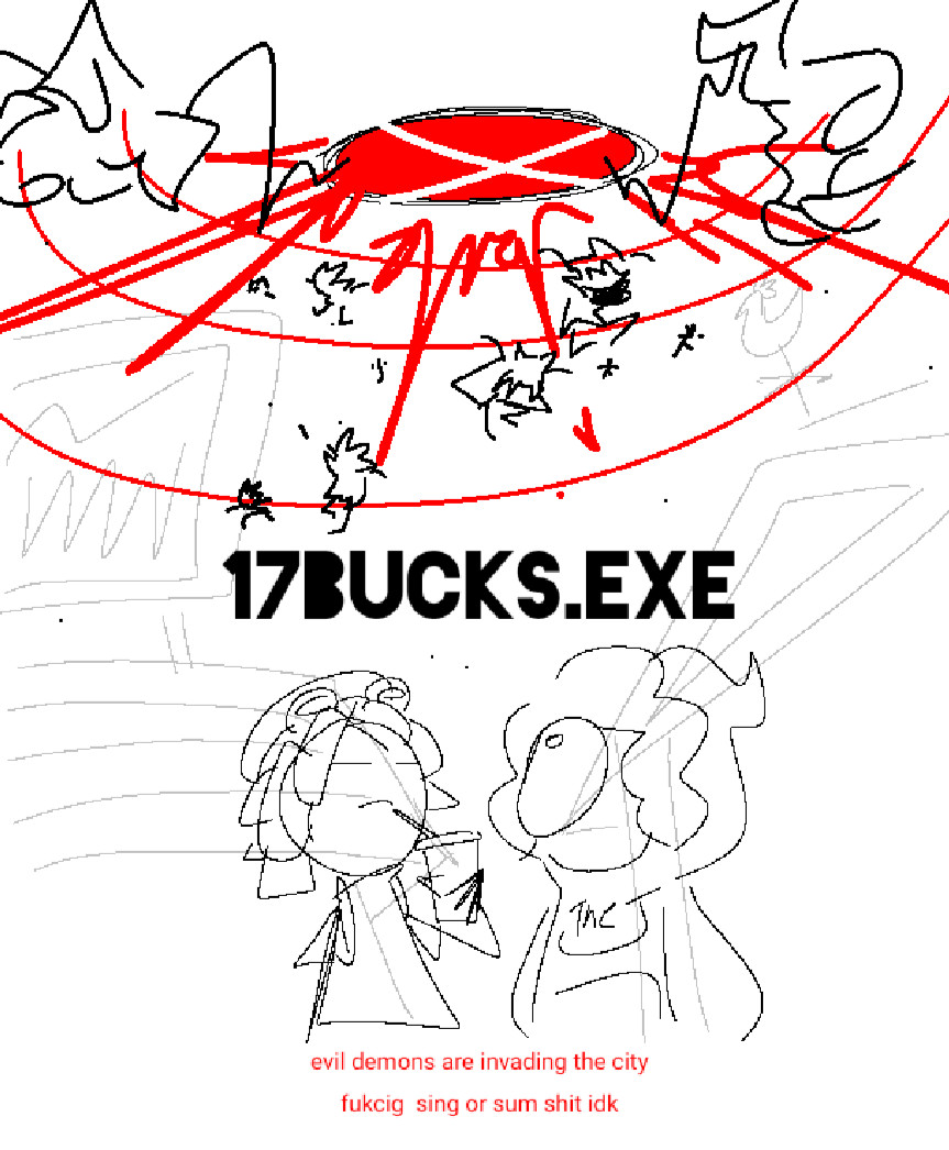 (DISASTER MINI UPDATE!!) 17 BUCKS.EXE