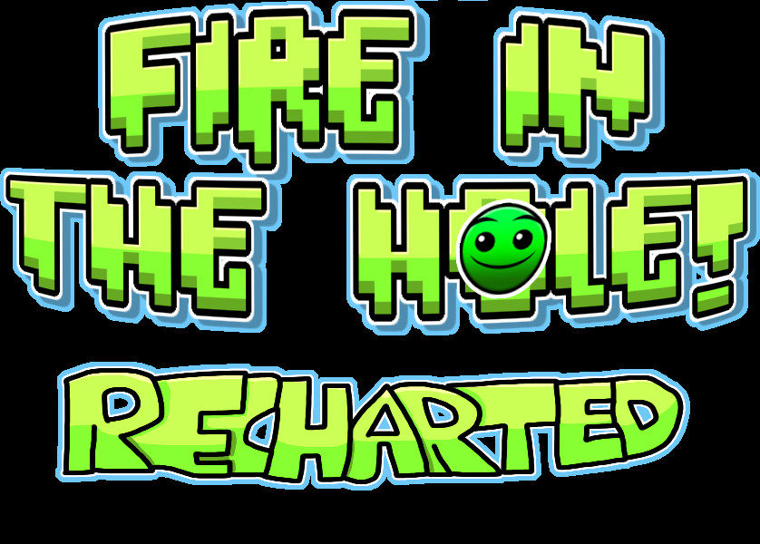 FIRE IN THE HOLE Recharted