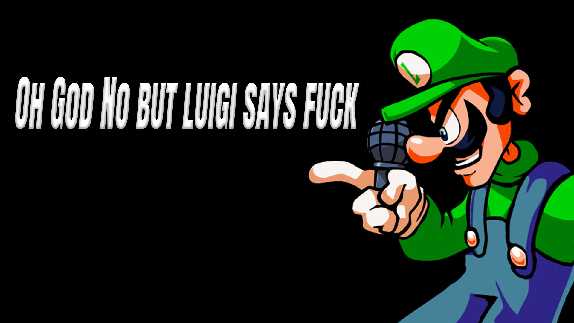 Oh God No (But Luigi Says Fuck)