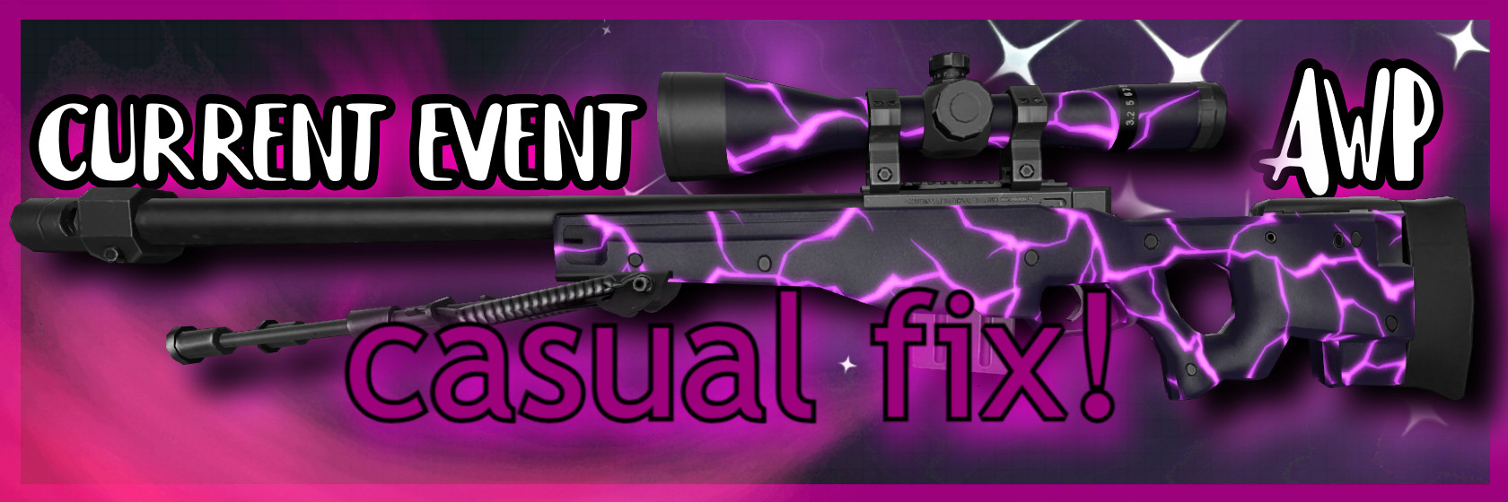 Current Event AWP (Casual Fix!)