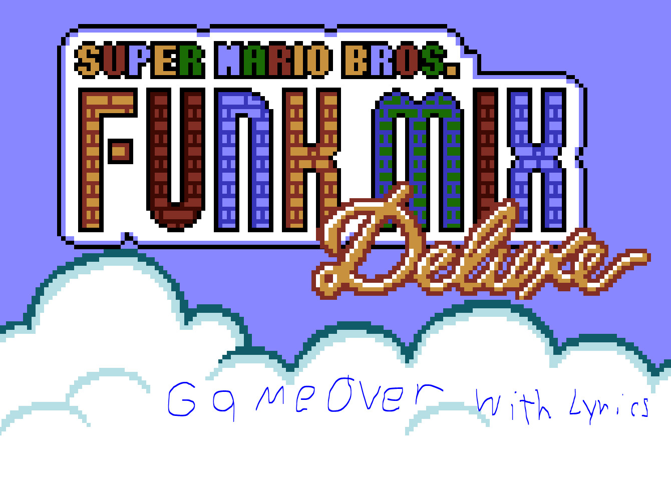 FUNK MIX: GAME OVER (GAME OVER but with lyrics)