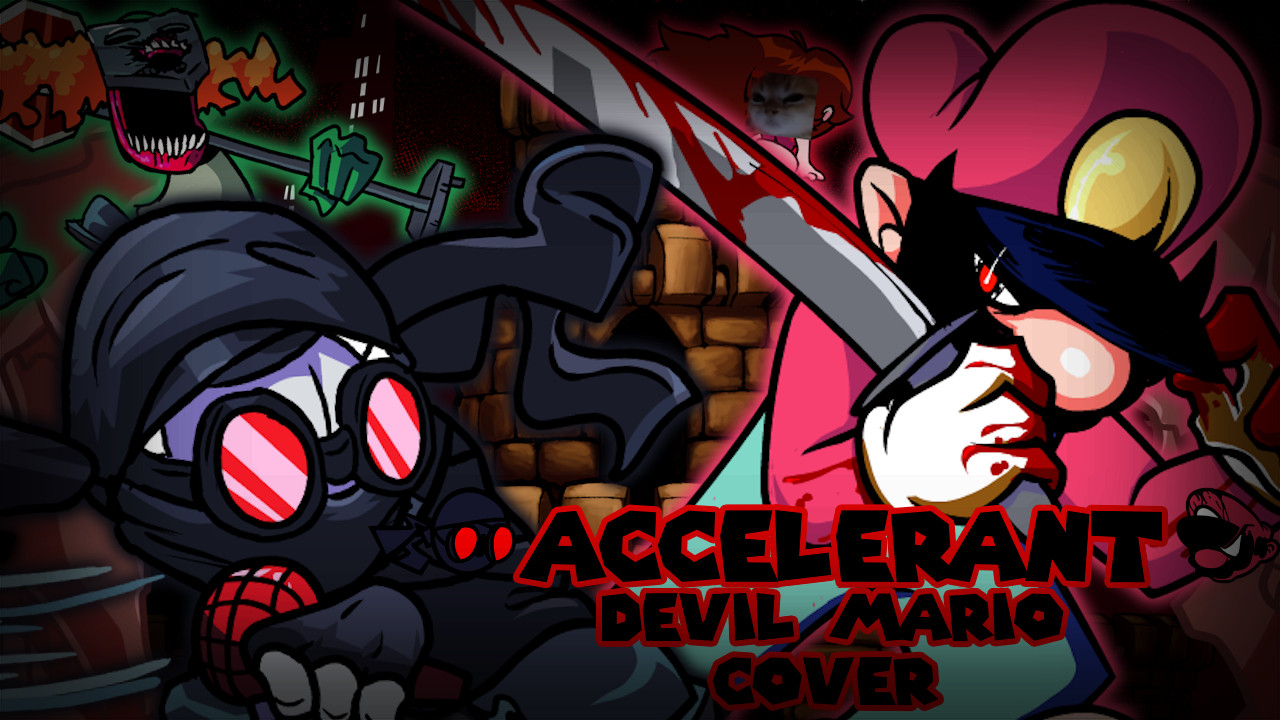 Accelerant but Devil Mario Sings It