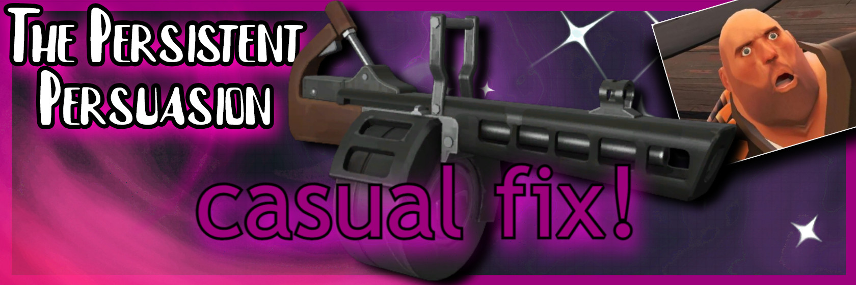 The Persistent Persuasion (Casual Fix!)