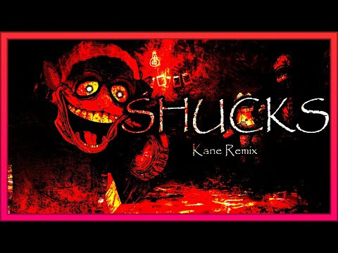 Shucks Remix - Kane Sucks