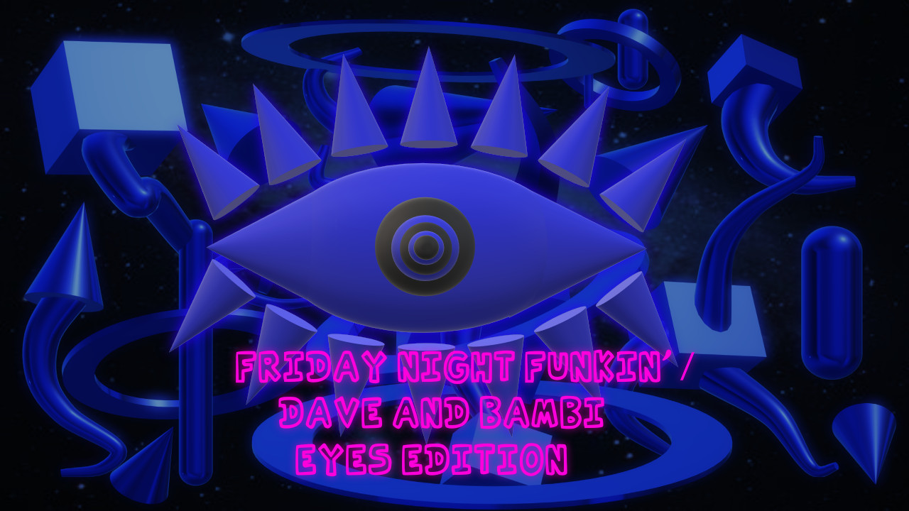 FNF / D&B: Eyes Edition