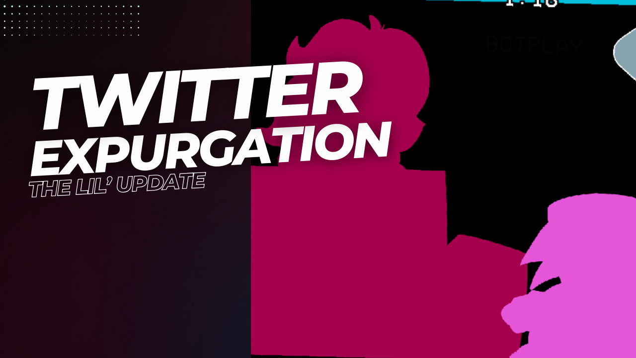 Vs. Twitter Expurgation V2. The lil' Update!