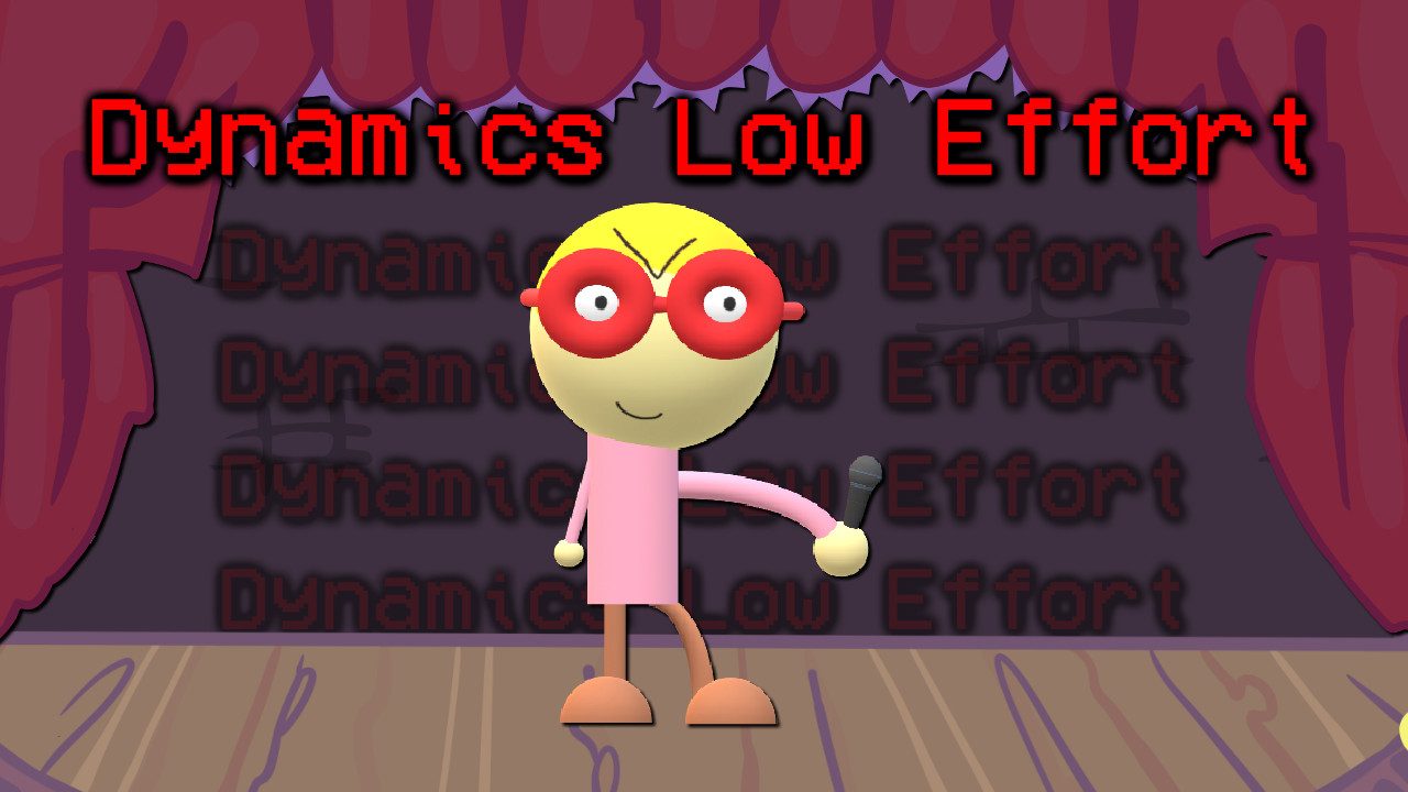 Dynamics Low Effort