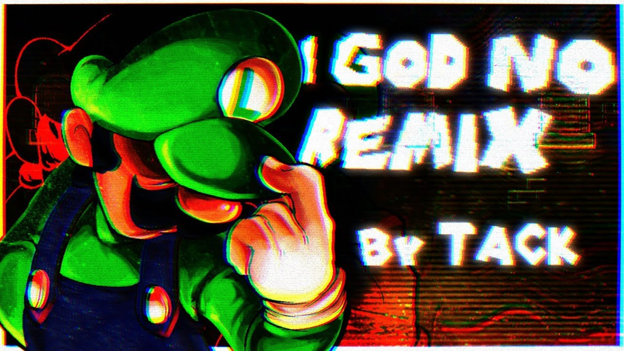 OH GOD NO (Remix)
