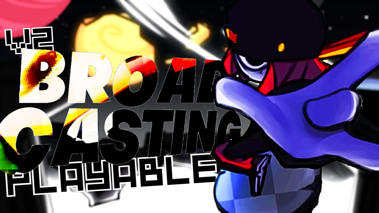 BROADCASTING V2 PLAYABLE (High Effort)