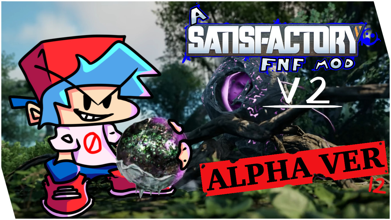 A Satisfactory FNF Mod - Update 2 ALPHA VER.