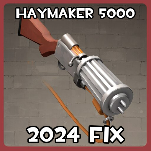 Haymaker 5000 (2024 Fix)